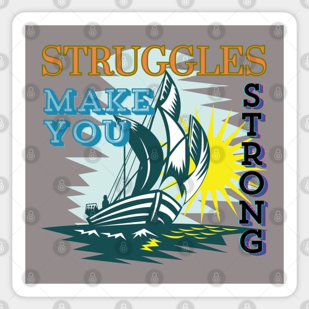 Struggles make you strong Sticker by BOUTIQUE MINDFUL 